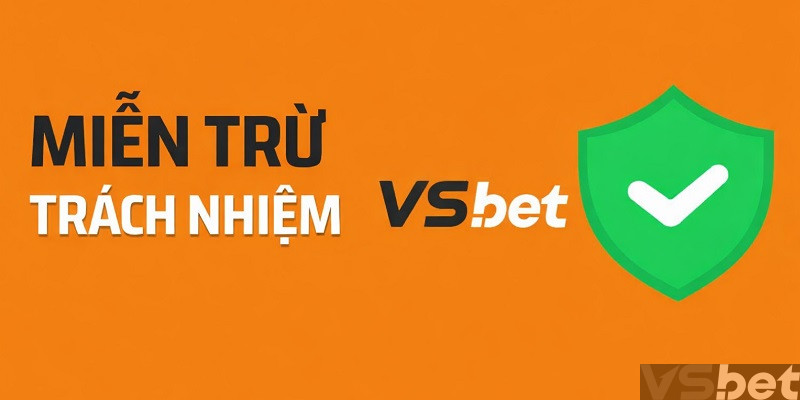 Miễn trừ trách nhiệm VSBet Miễn trừ trách nhiệm VSBet